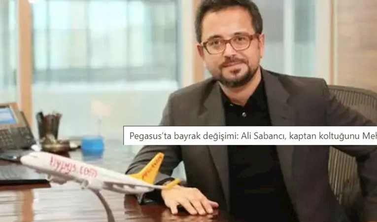 Pegasus’ta bayrak değişimi: Ali Sabancı, kaptan koltuğunu kime devretti?